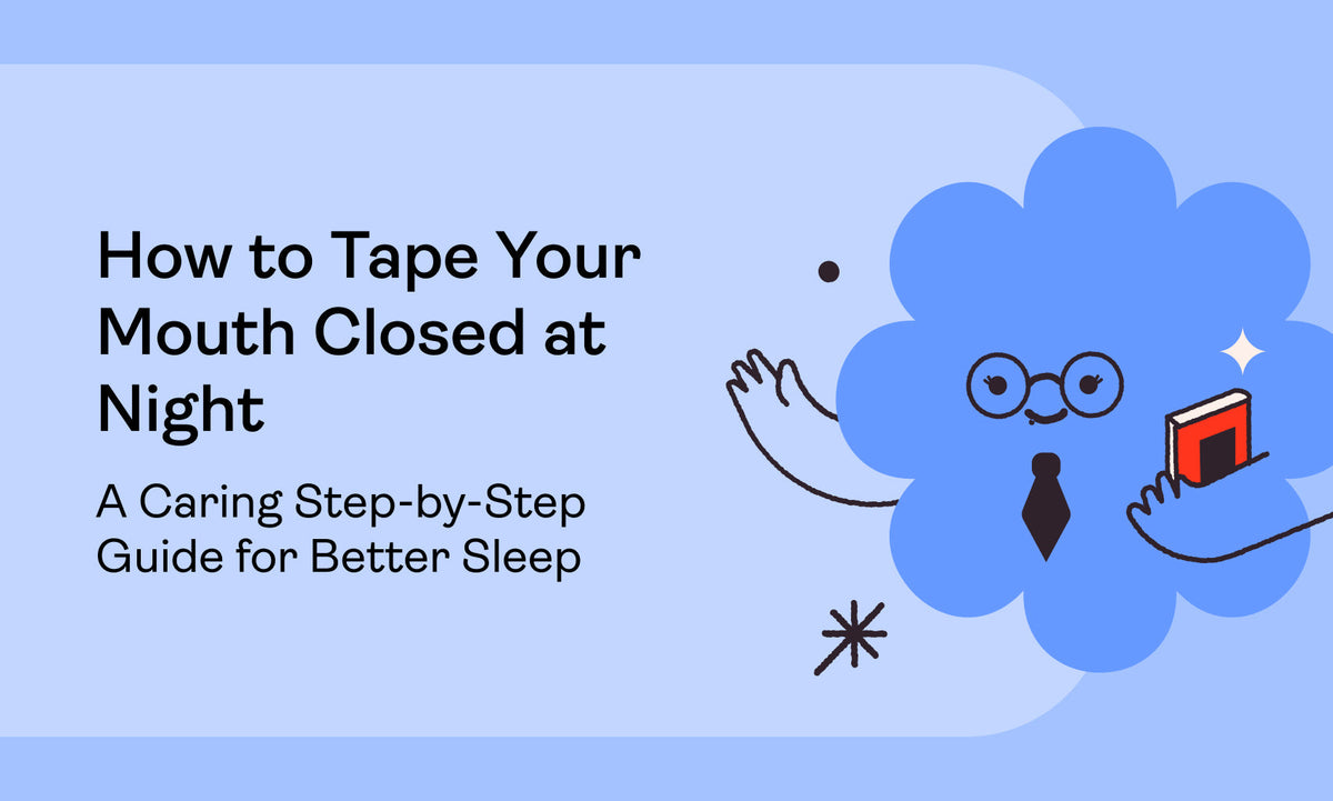 How to Tape Your Mouth Closed at Night: A Caring Step-by-Step Guide for Better Sleep