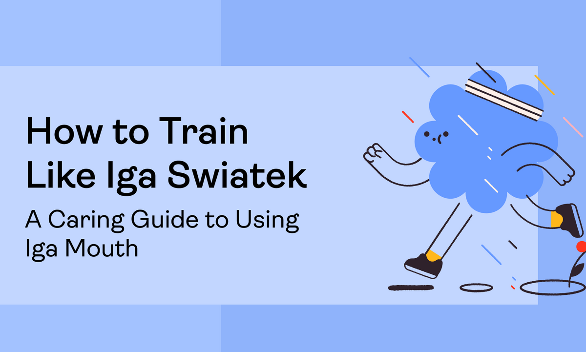 How to Train Like Iga Swiatek: A Caring Guide to Using Iga Mouth Tape