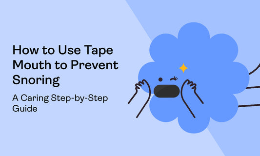 How to Use Tape Mouth to Prevent Snoring: A Caring Step-by-Step Guide