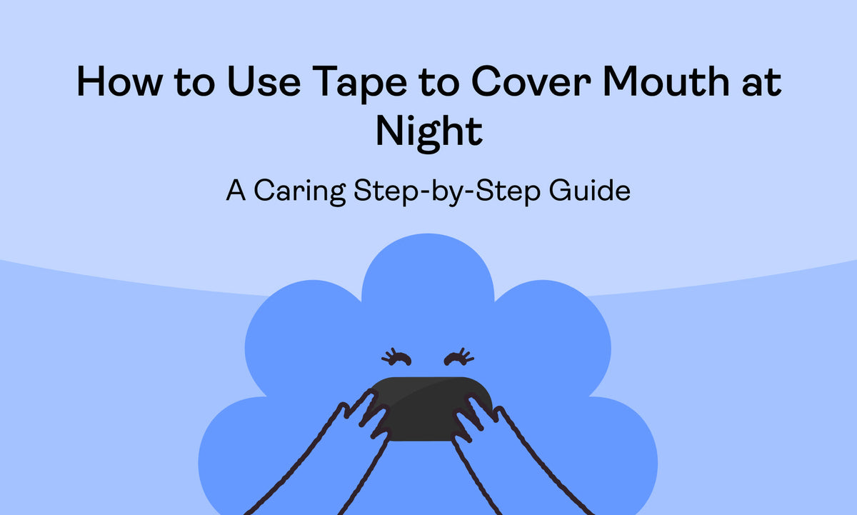 How to Use Tape to Cover Mouth at Night: A Caring Step-by-Step Guide