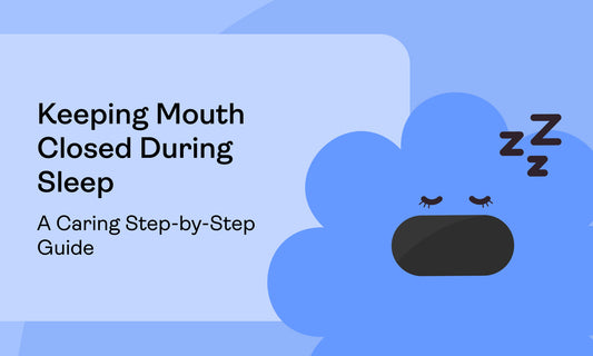 Keeping Mouth Closed During Sleep: A Caring Step-by-Step Guide