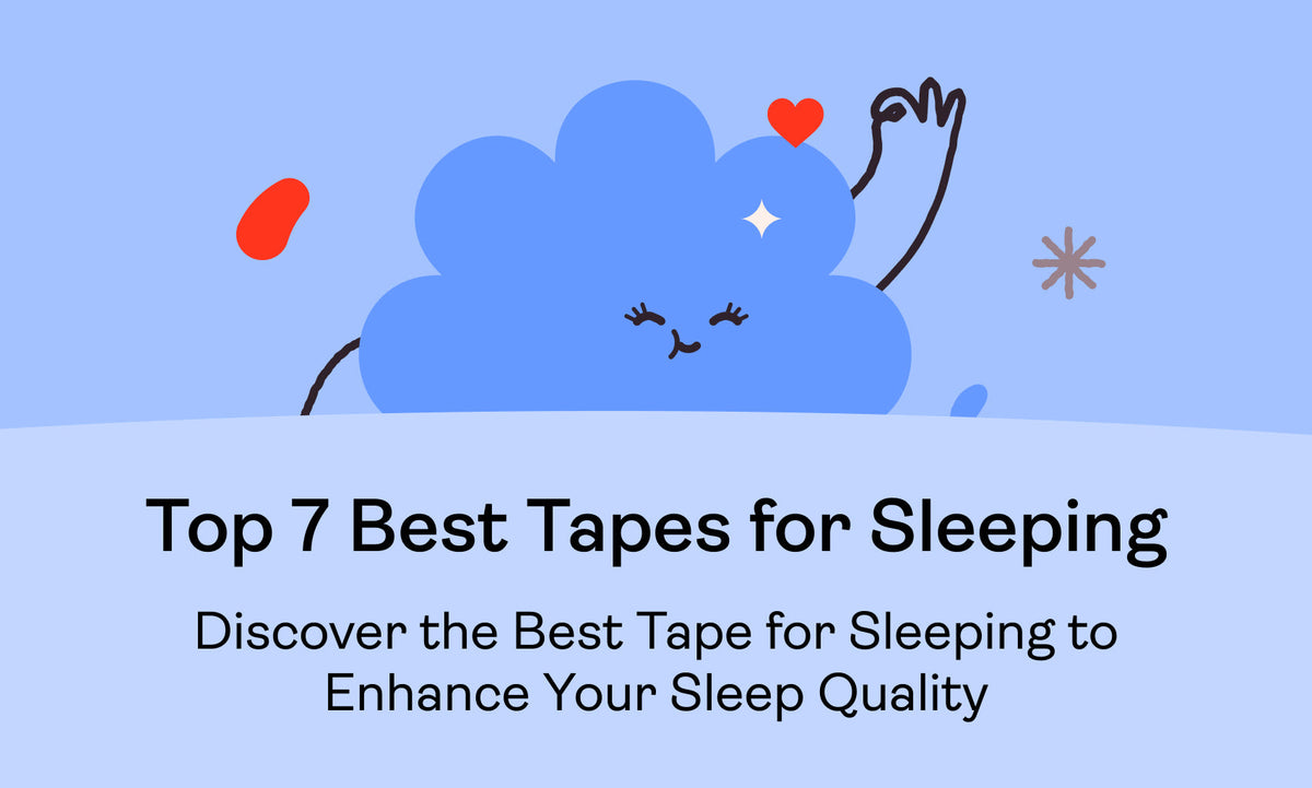 Top 7 Best Tapes for Sleeping: Discover the Best Tape for Sleeping to Enhance Your Sleep Quality