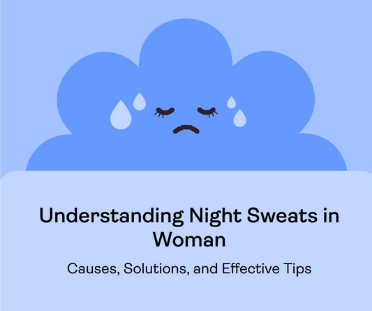 Understanding Night Sweats in Women: Causes, Solutions, and Effective Tips