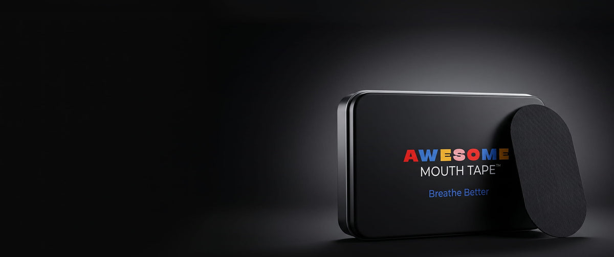 Introducing Awesome Mouth Tape™