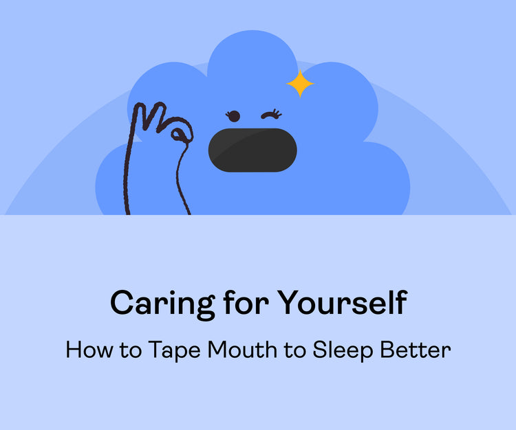Caring for Yourself: How to Tape Mouth to Sleep Better