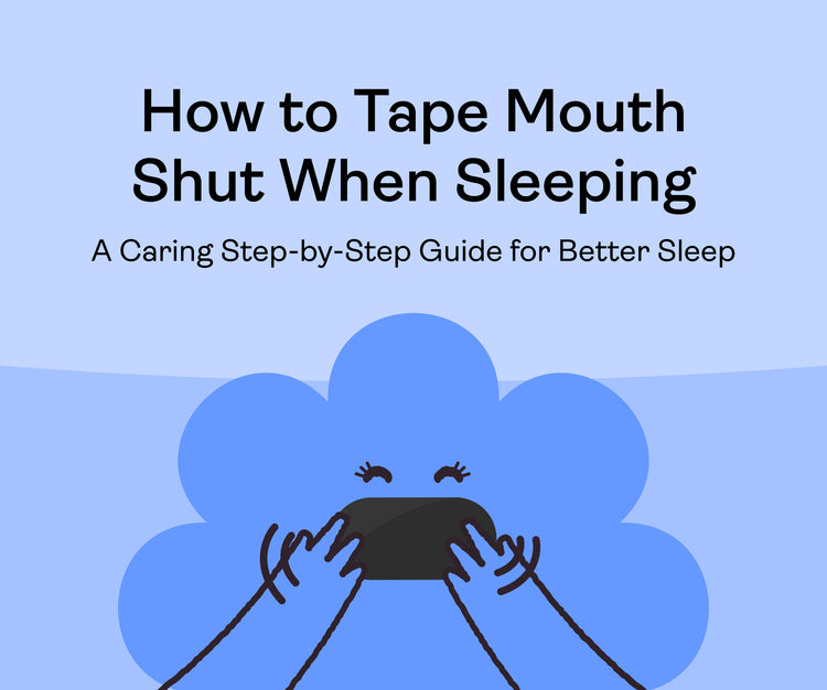 How to Tape Mouth Shut When Sleeping: A Caring Step-by-Step Guide for Better Sleep