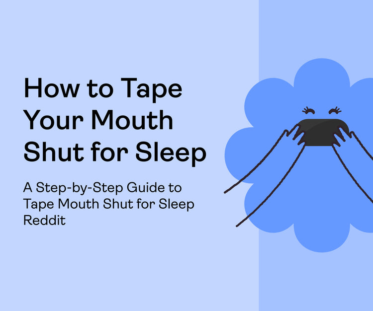 How to Tape Your Mouth Shut for Sleep: A Step-by-Step Guide to Tape Mouth Shut for Sleep Reddit